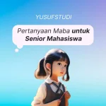 Pertanyaan Maba untuk Senior Mahasiswa (Kating)