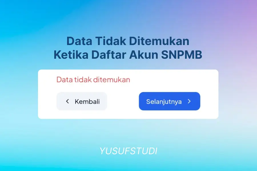 Data Tidak Ditemukan Ketika Daftar Akun SNPMB