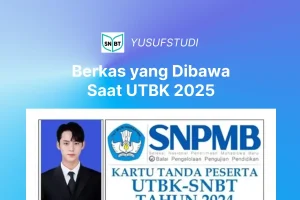 Berkas yang Dibawa Saat UTBK 2025