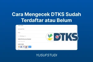 Cara Mengecek DTKS Sudah Terdaftar atau Belum