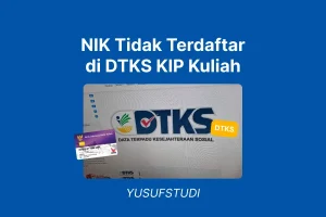 NIK Tidak Terdaftar di DTKS KIP Kuliah