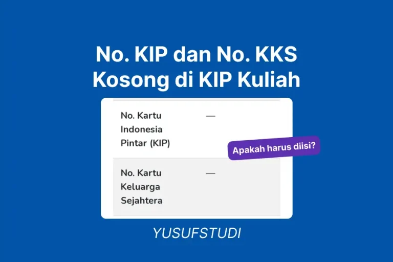 No KIP dan No KKS Kosong di KIP Kuliah