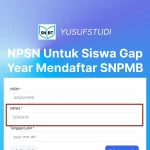 NPSN Untuk Siswa Gap Year Mendaftar SNPMB